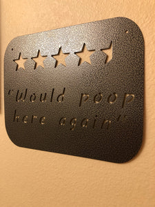 Would Poop Here Again / 4.5 Stars / Bathroom Decor